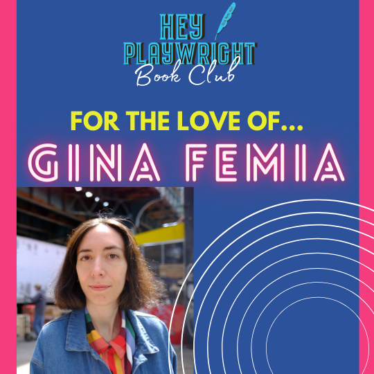 Hey Playwright talks with Gina Femia